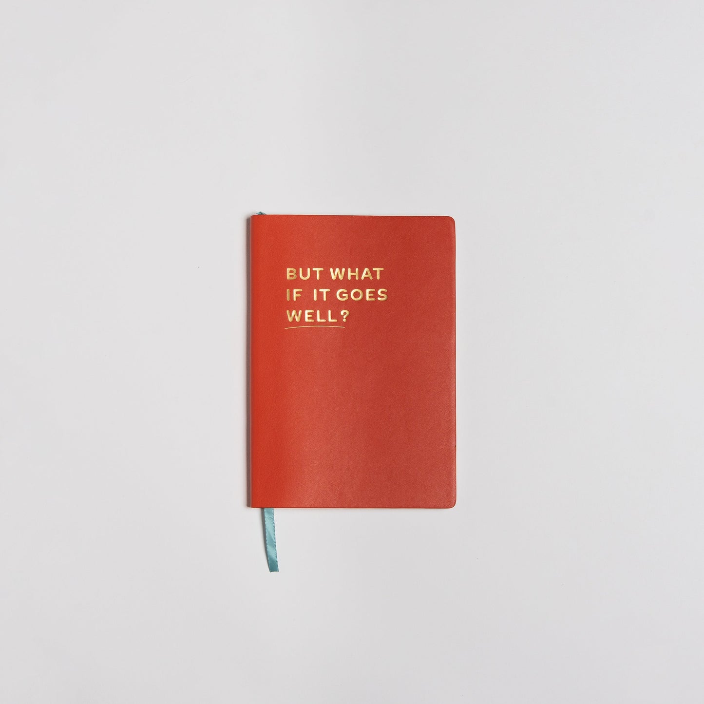 "But What If It Goes Well?" Journal