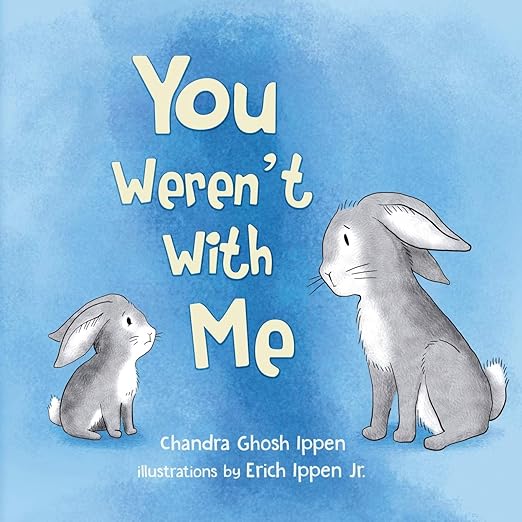 You Weren't With Me by Chandra Ghosh Ippen